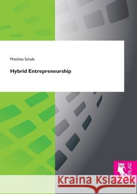 Hybrid Entrepreneurship Matthias Schulz 9783844105360