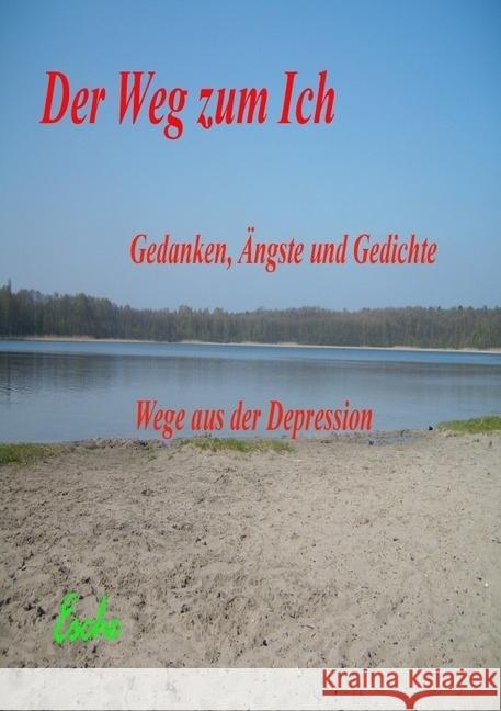 Der Weg zum ICH : Geschichten, Ängste und Gedichte Witzleben, Elke 9783844204629