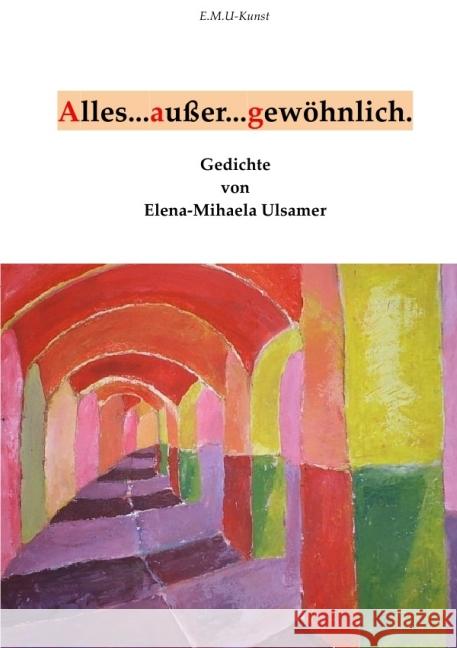 Alles...außer...gewöhnlich Ulsamer, Elena-Mihaela 9783844204841 epubli