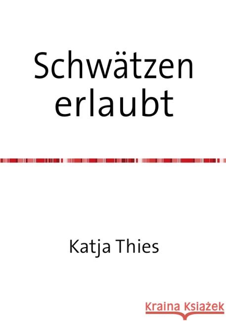 Schwätzen erlaubt : Vorstellung einer neuen Unterrichtsmethodik Thies, Katja 9783844208771