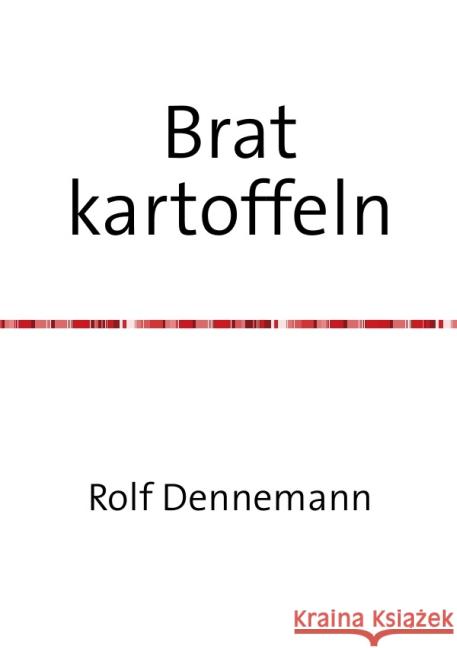 Brat kartoffeln Dennemann, Rolf 9783844211252