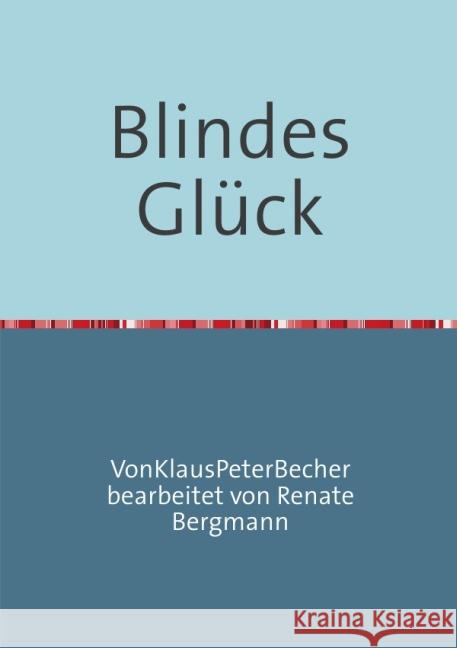 Blindes Glück Becher, Klaus Peter 9783844211566