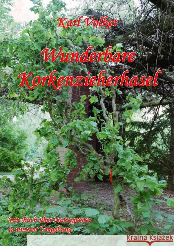 Wunderbare Korkenzieherhasel Volker, Karl 9783844212525