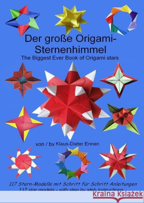 Der große Origami-Sternenhimmel : 117 Sternmodelle mit Schritt für Schritt Anleitungen Ennen, Klaus-Dieter 9783844218268