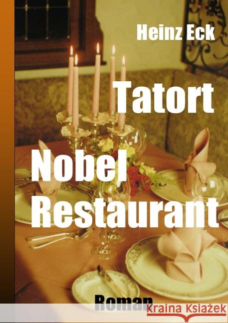 Tatort Nobel Restaurant : Problematik der Restaurant-Kritik Eck, Heinz 9783844218411