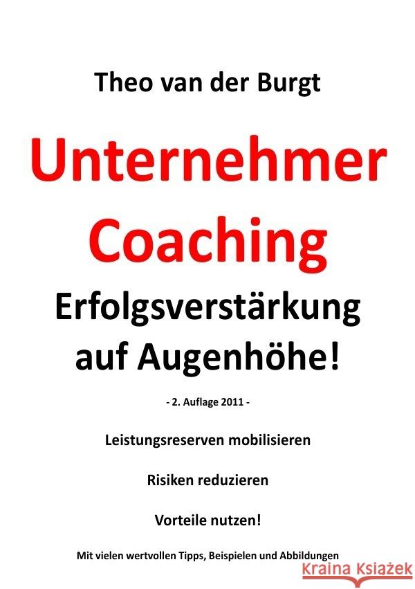 UnternehmerCoaching - Erfolgsverstärkung auf Augenhöhe! van der Burgt, Theo 9783844219197