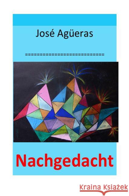 Nachgedacht Agüeras, José 9783844227772 epubli