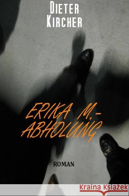 Erika M. - Abholung Kircher, Dieter 9783844229998