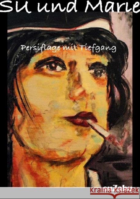 Su und Marie : Persiflage Zahu, Su 9783844230048 epubli