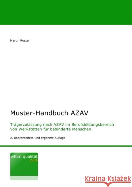 Muster-Handbuch AZAV : Trägerzulassung nach AZAV im Berufsbildungsbereich von Werkstätten für behinderte Menschen Rossol, Martin 9783844233209 epubli
