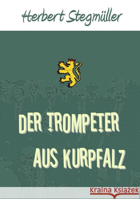 Der Trompeter aus Kurpfalz Stegmüller, Herbert 9783844239713