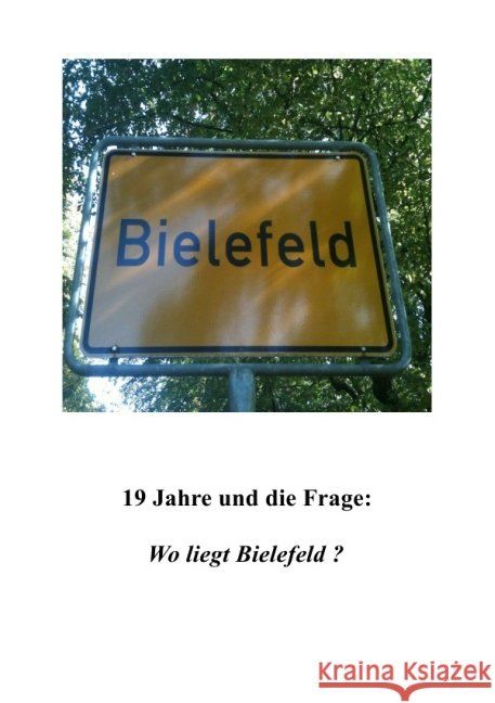 Wo liegt Bielefeld ? Steiner, Thomas 9783844243536 epubli