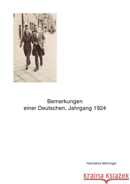 Bemerkungen einer Deutschen, Jahrgang 1924 Mohringer, Hannelore 9783844244465