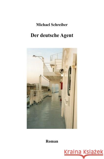 Der deutsche Agent Schreiber, Michael 9783844245820