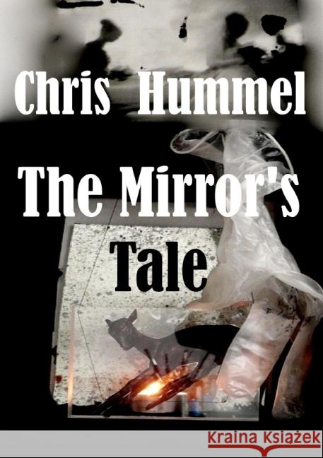 The Mirror's Tale Hummel, Christine 9783844251401