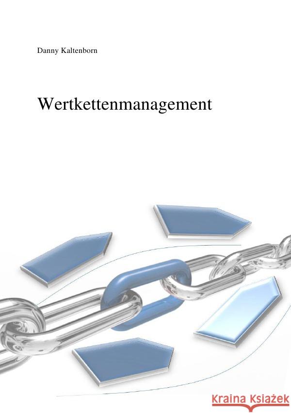 Wertkettenmanagement Kaltenborn, Danny 9783844251647 epubli
