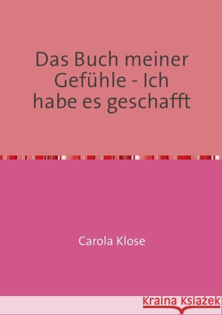 Das Buch meiner Gefühle-Ich schaff das schon Klose, Carola 9783844253580 epubli