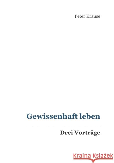 Gewissenhaft leben Krause, Peter 9783844255911