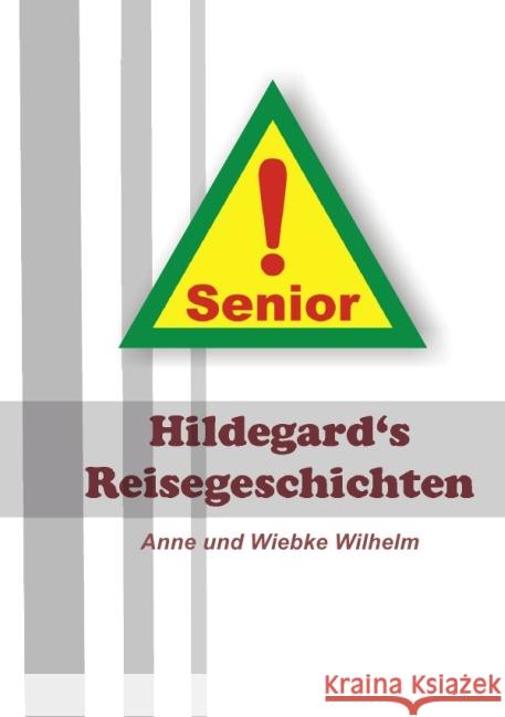 Hildegard's Reisegeschichten Wilhelm, Anne 9783844256628 epubli