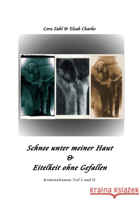 Schnee unter meiner Haut & Eitelkeit ohne Gefallen Zahl, Cora 9783844258066 epubli