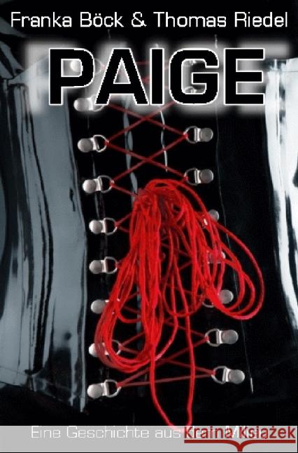 PAIGE : Eine Geschichte aus dem Milieu Böck, Franka; Riedel, Thomas 9783844259988 epubli