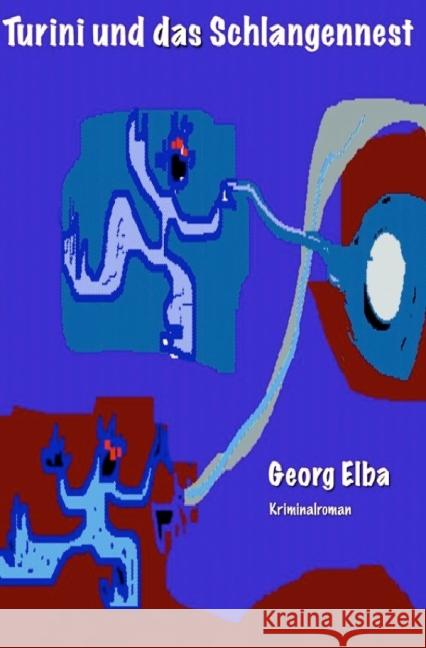 Turini und das Schlangennest Elba, Georg 9783844260700