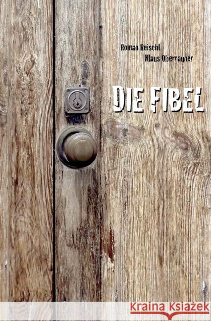 DIE FIBEL Reischl, Roman 9783844262391 epubli