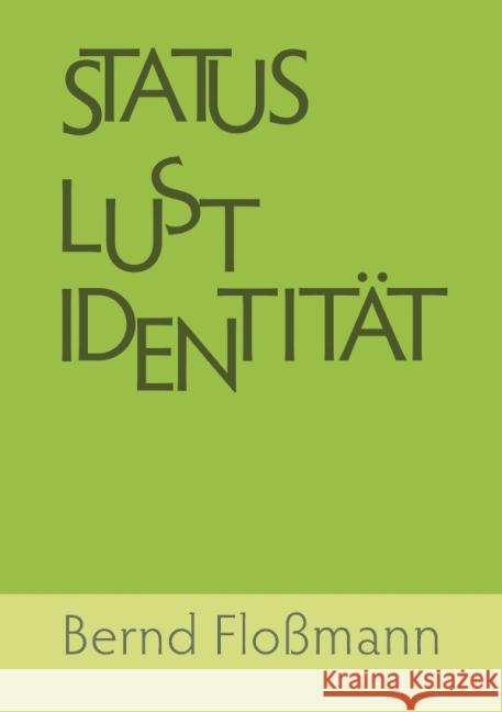Status - Lust - Identitaet : Wirkungsweise und Anwendung von Gamifikation im Unterricht und in der Lehre Floßmann, Bernd 9783844262940 epubli