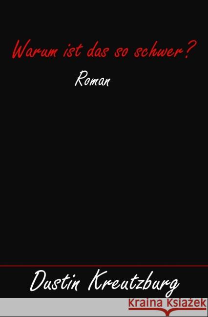 Warum ist das so schwer? Kreutzburg, Dustin 9783844264753