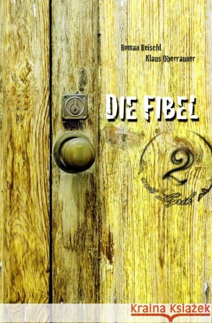 DIE FIBEL 2 : Mit Lyrik Reischl, Roman 9783844264760 epubli