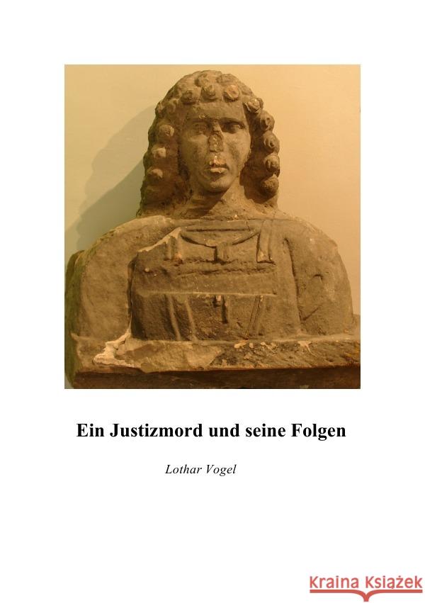 Ein Justizmord und seine Folgen Vogel, Lothar 9783844271010