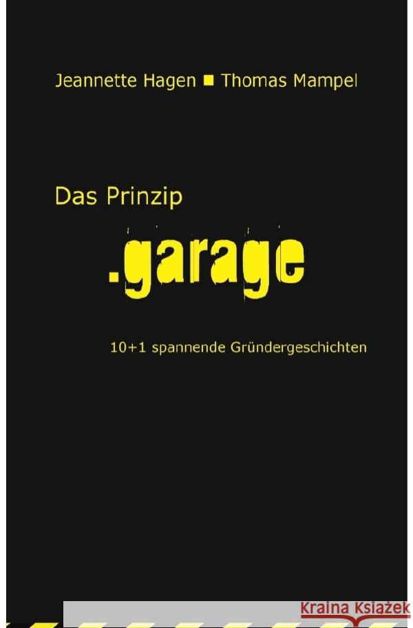 Das Prinzip .garage Hagen, Jeannette, Mampel, Thomas 9783844277920