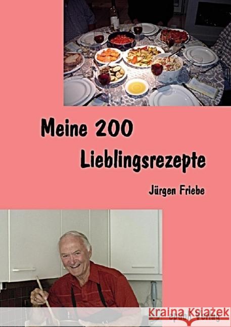 Meine 200 Lieblingsrezepte Friebe, Jürgen 9783844281033