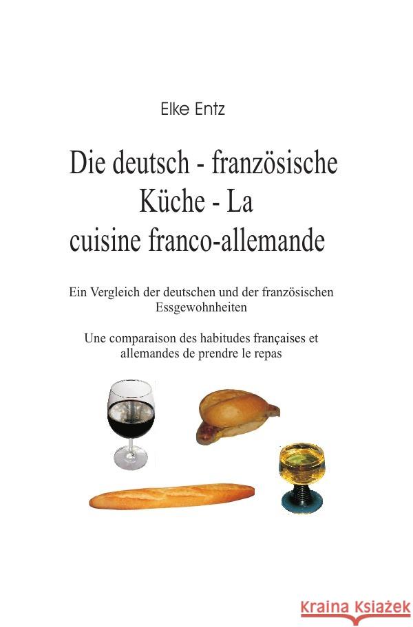 Die deutsch-französische Küche - La cuisine franco-allemande Entz, Elke 9783844282962