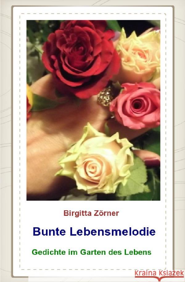 Bunte Lebensmelodie Zörner, Birgitta 9783844283808