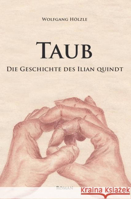 T A U B : Die Geschichte des Ilian Quindt Hölzle, Wolfgang 9783844288612