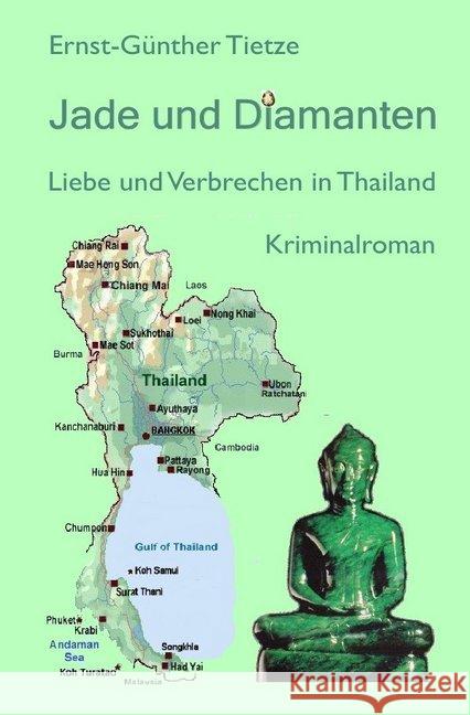 Jade und Diamanten : Liebe und Verbrechen in Thailand Tietze, Ernst-Günther 9783844290554