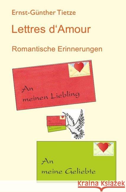 Lettres d'Amour : Romantische Erinnerungen Tietze, Ernst-Günther 9783844290936