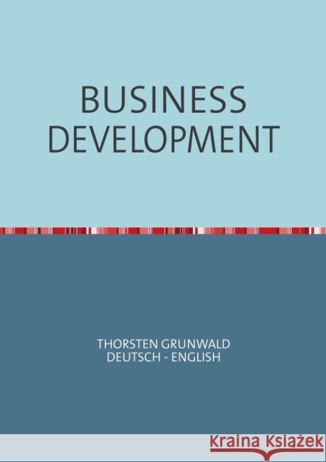 BUSINESS DEVELOPMENT Grunwald, Thorsten 9783844297614