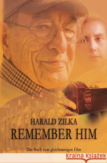 Remember Him Zilka, Harald 9783844299267 epubli