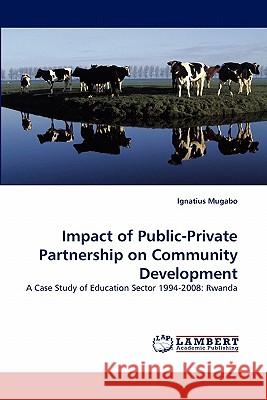 Impact of Public-Private Partnership on Community Development Ignatius Mugabo 9783844300178