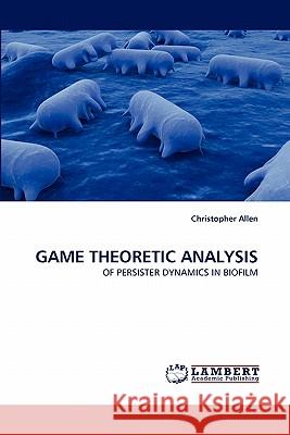Game Theoretic Analysis Christopher Allen 9783844300338