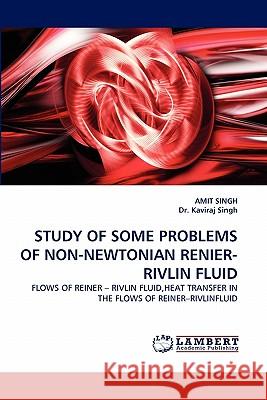 Study of Some Problems of Non-Newtonian Renier-Rivlin Fluid Amit Singh, Kaviraj Singh, Dr, Dr Kaviraj Singh 9783844300406 LAP Lambert Academic Publishing