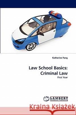 Law School Basics: Criminal Law Pang, Katherine 9783844301137