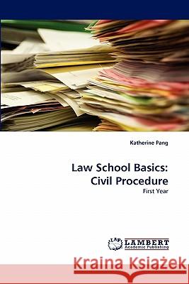 Law School Basics: Civil Procedure Katherine Pang 9783844301144