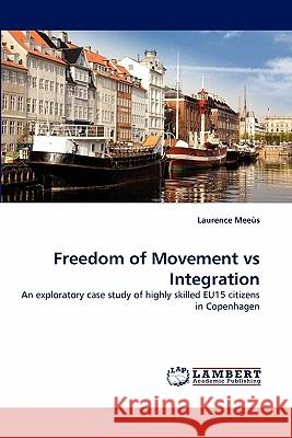 Freedom of Movement Vs Integration Laurence Meeus 9783844301533 LAP Lambert Academic Publishing