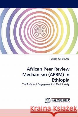 African Peer Review Mechanism (Aprm) in Ethiopia  9783844302370 LAP Lambert Academic Publishing AG & Co KG