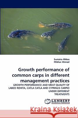 Growth performance of common carps in different management practices Abbas, Sumaira 9783844302400