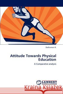 Attitude Towards Physical Education Radhamani R 9783844303520 LAP Lambert Academic Publishing