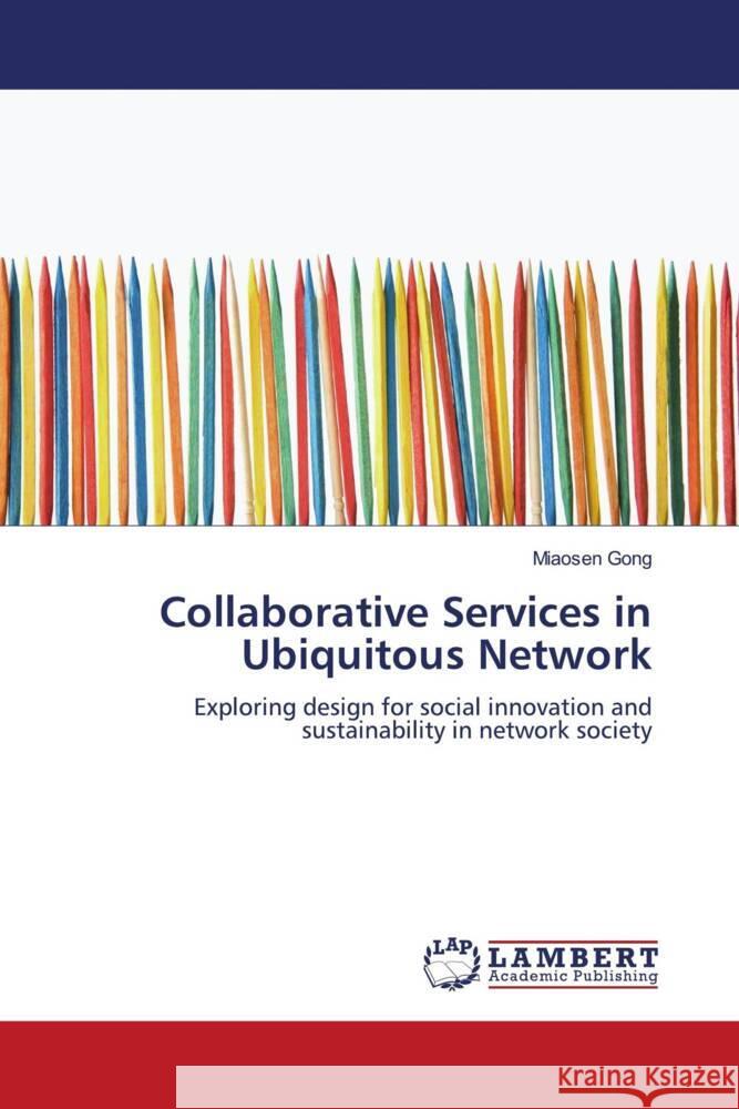 Collaborative Services in Ubiquitous Network Gong, Miaosen 9783844303902